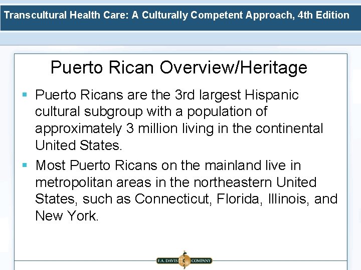 Transcultural Health Care: A Culturally Competent Approach, 4 th Edition Puerto Rican Overview/Heritage §