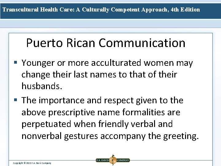 Transcultural Health Care: A Culturally Competent Approach, 4 th Edition Puerto Rican Communication §