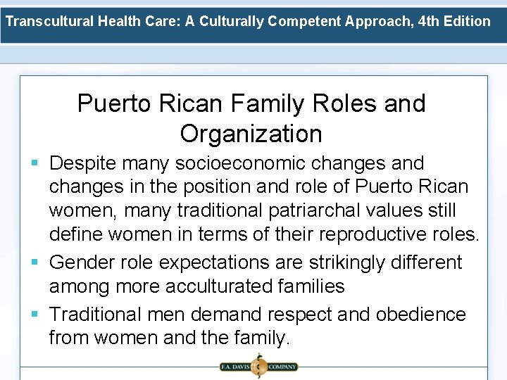 Transcultural Health Care: A Culturally Competent Approach, 4 th Edition Puerto Rican Family Roles