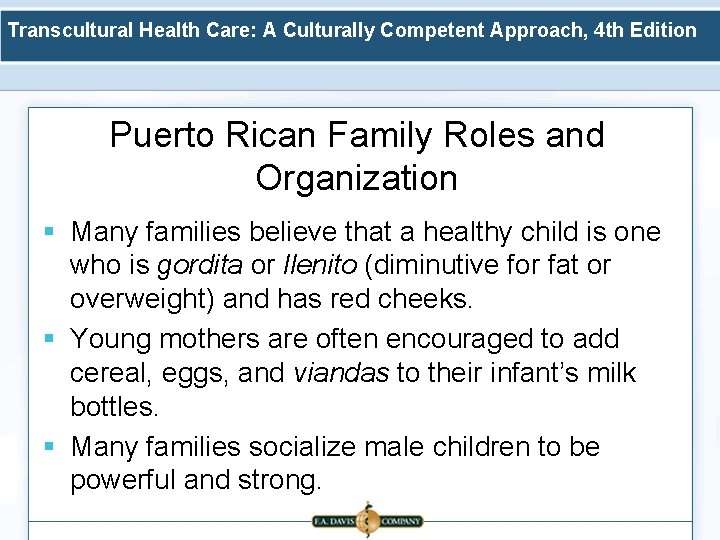 Transcultural Health Care: A Culturally Competent Approach, 4 th Edition Puerto Rican Family Roles