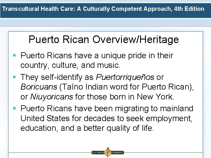 Transcultural Health Care: A Culturally Competent Approach, 4 th Edition Puerto Rican Overview/Heritage §