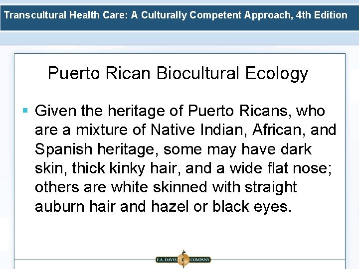 Transcultural Health Care: A Culturally Competent Approach, 4 th Edition Puerto Rican Biocultural Ecology