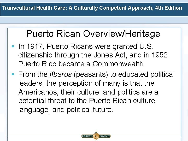 Transcultural Health Care: A Culturally Competent Approach, 4 th Edition Puerto Rican Overview/Heritage §