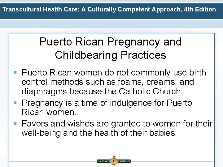 Transcultural Health Care: A Culturally Competent Approach, 4 th Edition Puerto Rican Pregnancy and