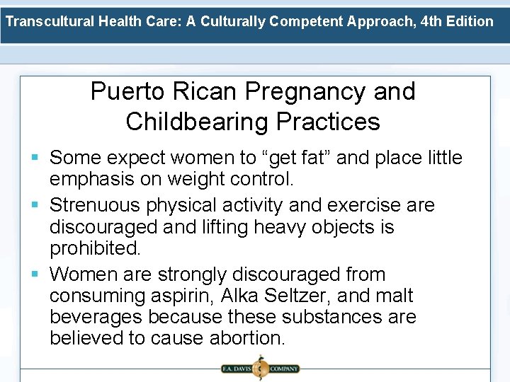 Transcultural Health Care: A Culturally Competent Approach, 4 th Edition Puerto Rican Pregnancy and