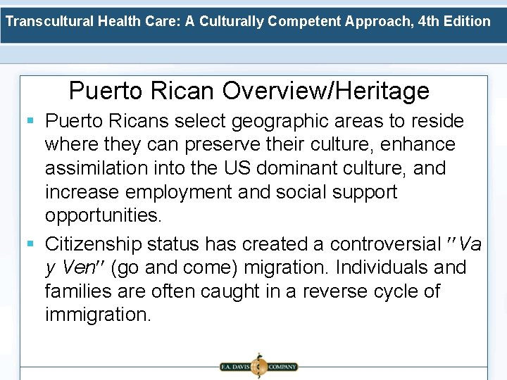 Transcultural Health Care: A Culturally Competent Approach, 4 th Edition Puerto Rican Overview/Heritage §