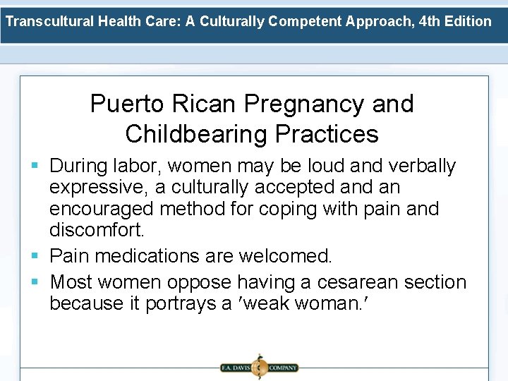 Transcultural Health Care: A Culturally Competent Approach, 4 th Edition Puerto Rican Pregnancy and