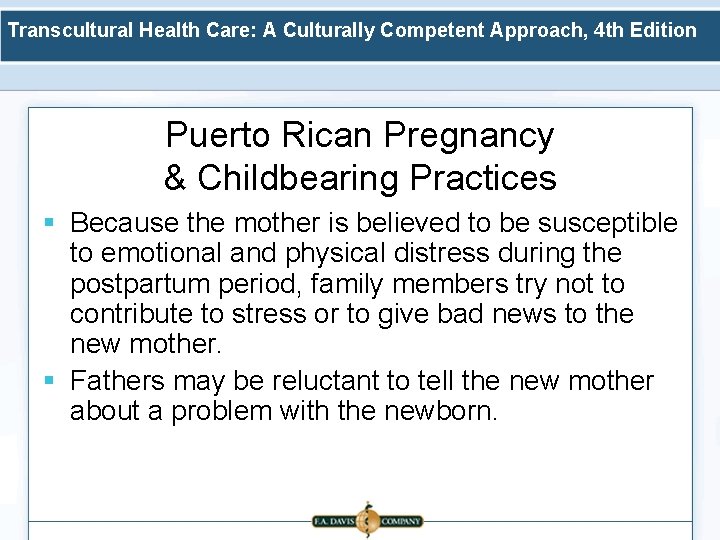 Transcultural Health Care: A Culturally Competent Approach, 4 th Edition Puerto Rican Pregnancy &