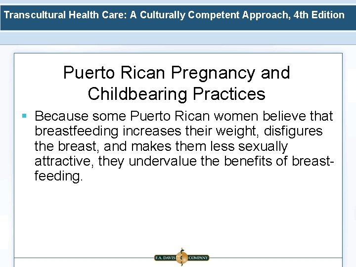 Transcultural Health Care: A Culturally Competent Approach, 4 th Edition Puerto Rican Pregnancy and