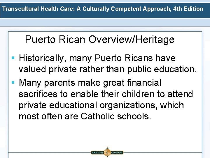 Transcultural Health Care: A Culturally Competent Approach, 4 th Edition Puerto Rican Overview/Heritage §