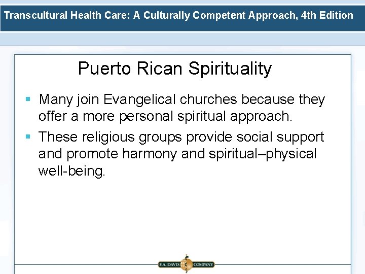 Transcultural Health Care: A Culturally Competent Approach, 4 th Edition Puerto Rican Spirituality §