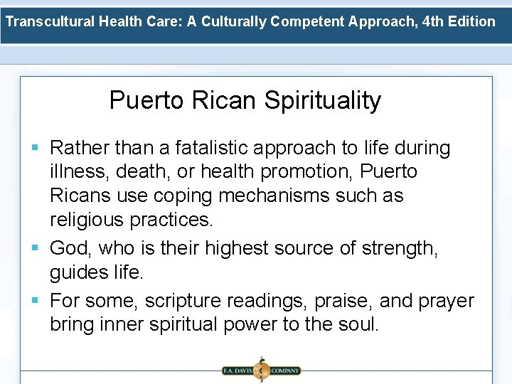 Transcultural Health Care: A Culturally Competent Approach, 4 th Edition Puerto Rican Spirituality §