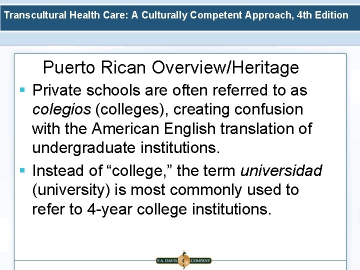 Transcultural Health Care: A Culturally Competent Approach, 4 th Edition Puerto Rican Overview/Heritage §