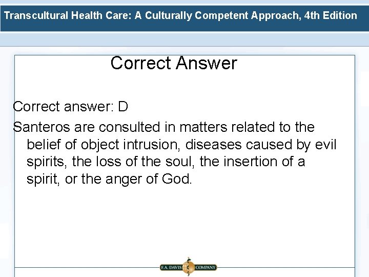 Transcultural Health Care: A Culturally Competent Approach, 4 th Edition Correct Answer Correct answer: