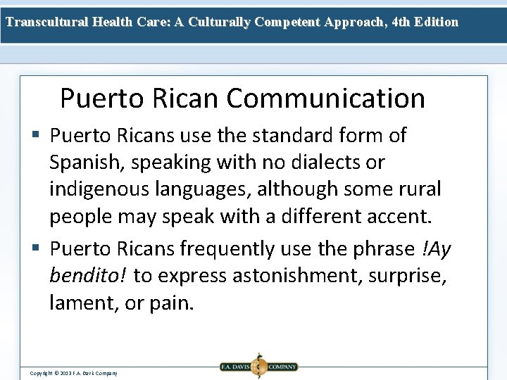 Transcultural Health Care: A Culturally Competent Approach, 4 th Edition Puerto Rican Communication §