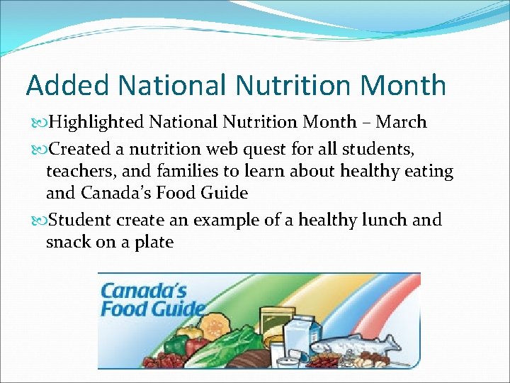 Added National Nutrition Month Highlighted National Nutrition Month – March Created a nutrition web