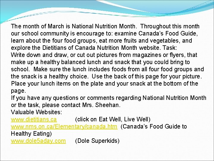 The month of March is National Nutrition Month. Throughout this month our school community