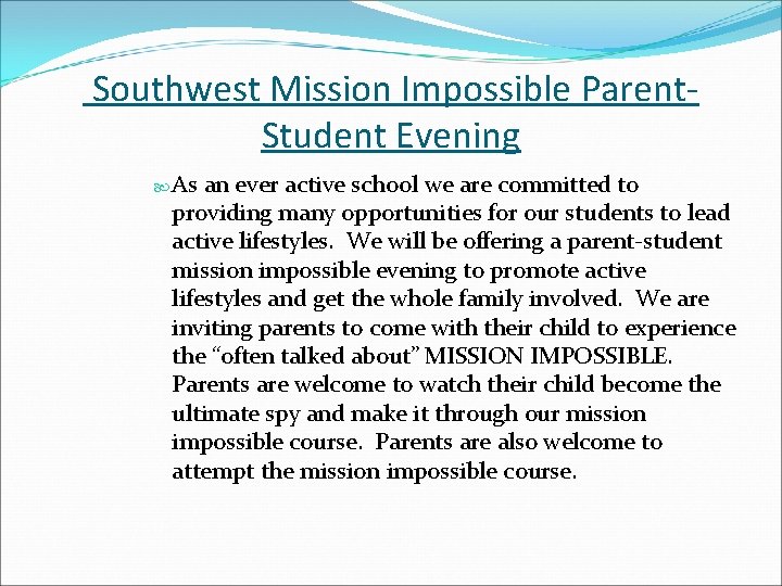 Southwest Mission Impossible Parent. Student Evening As an ever active school we are committed
