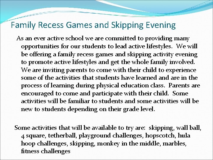 Family Recess Games and Skipping Evening As an ever active school we are committed