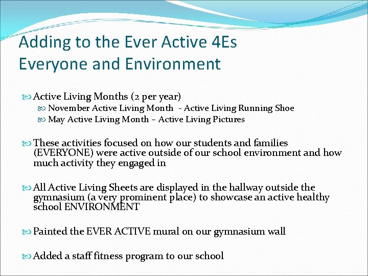Adding to the Ever Active 4 Es Everyone and Environment Active Living Months (2