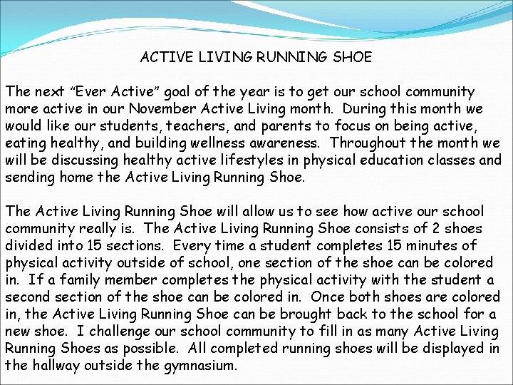ACTIVE LIVING RUNNING SHOE The next “Ever Active” goal of the year is to
