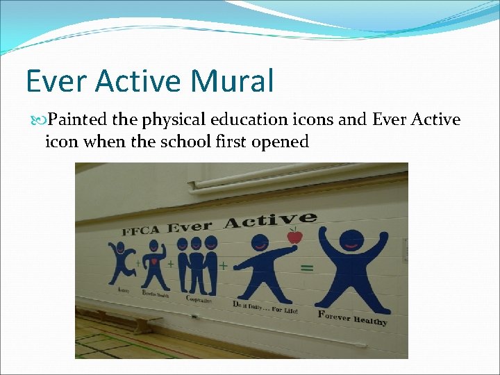 Ever Active Mural Painted the physical education icons and Ever Active icon when the