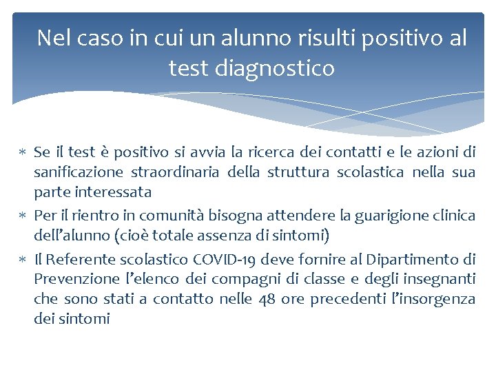 Nel caso in cui un alunno risulti positivo al test diagnostico Se il test