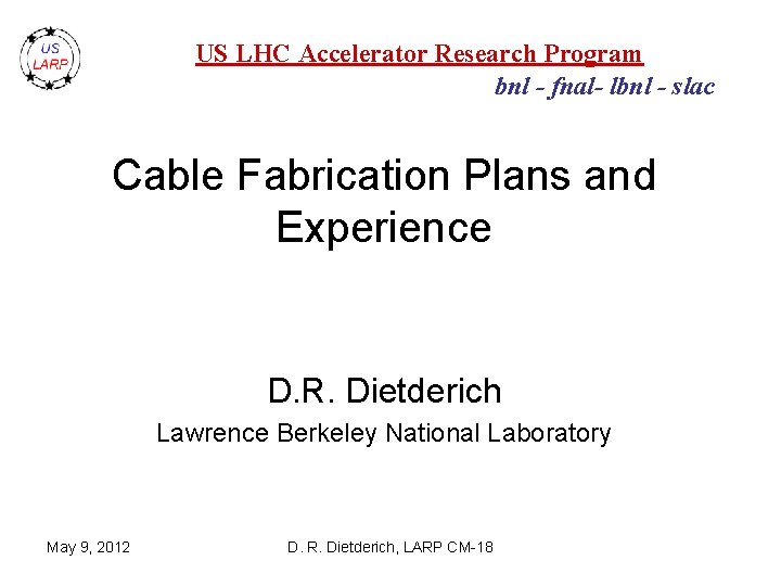 US LHC Accelerator Research Program bnl - fnal- lbnl - slac Cable Fabrication Plans