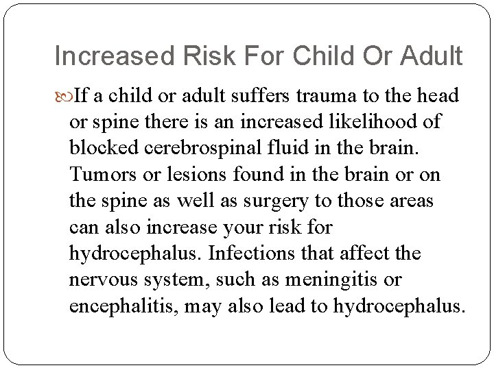 Increased Risk For Child Or Adult If a child or adult suffers trauma to