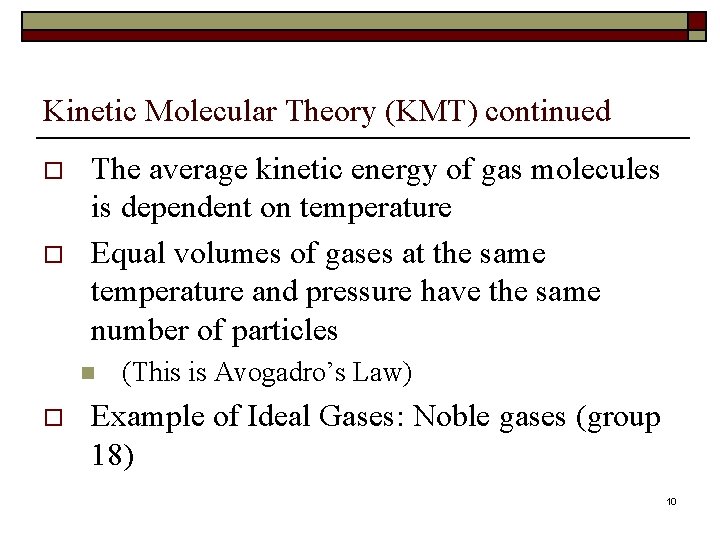 Kinetic Molecular Theory (KMT) continued o o The average kinetic energy of gas molecules