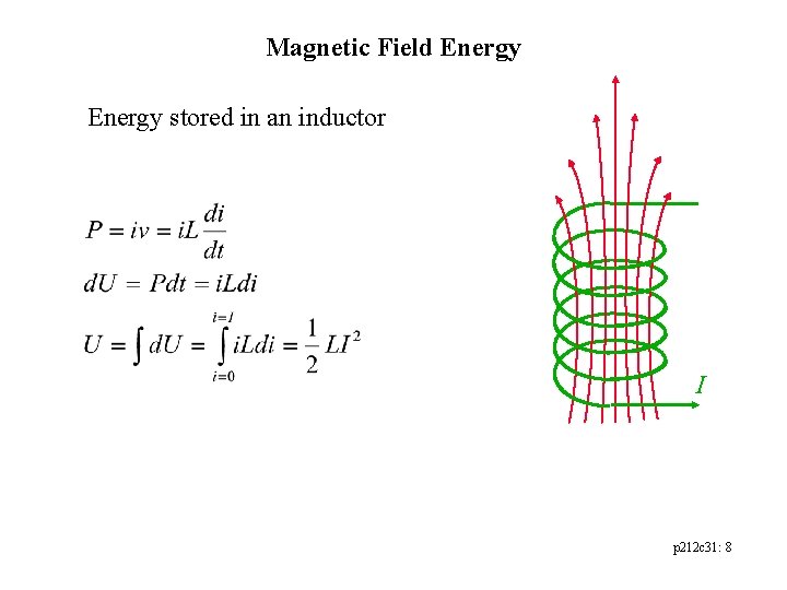 Magnetic Field Energy stored in an inductor I p 212 c 31: 8 