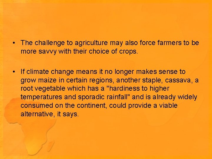  • The challenge to agriculture may also force farmers to be more savvy