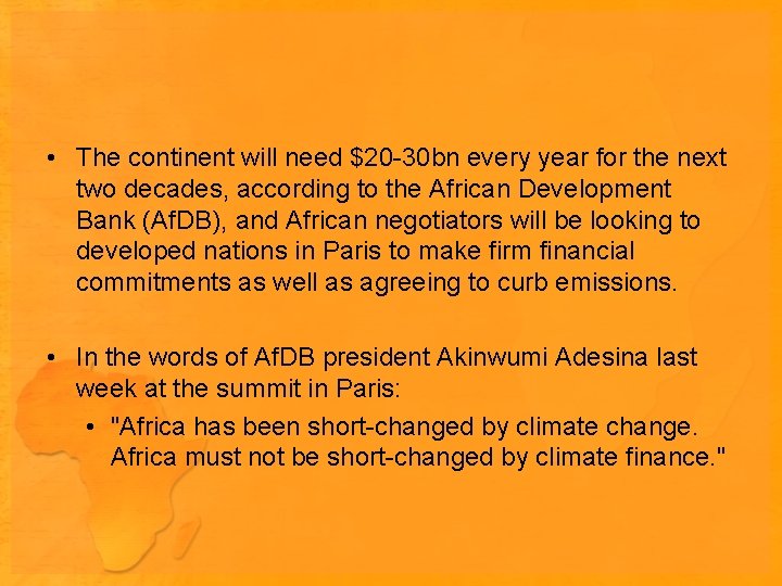  • The continent will need $20 -30 bn every year for the next