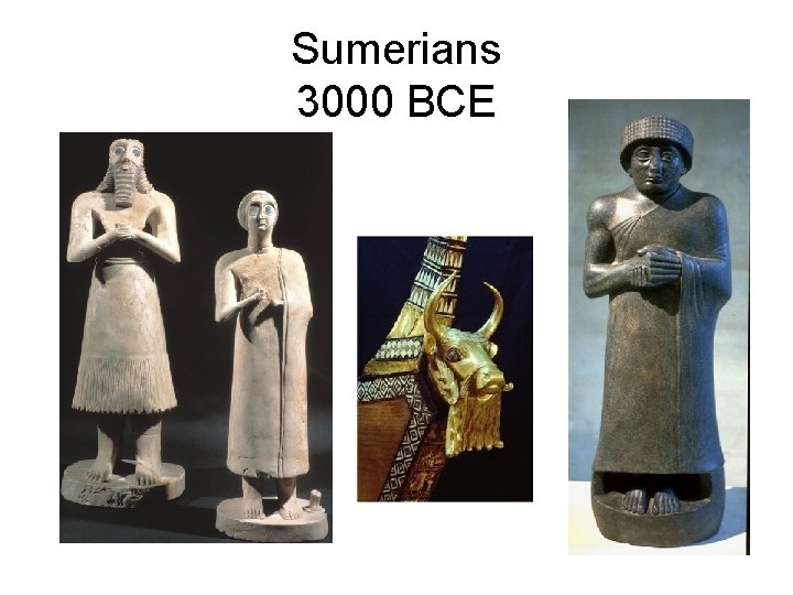 Sumerians 3000 BCE 