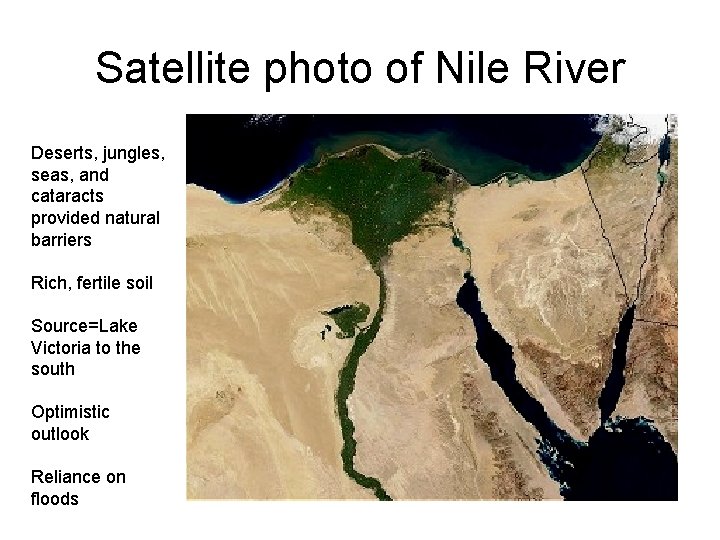 Satellite photo of Nile River Deserts, jungles, seas, and cataracts provided natural barriers Rich,