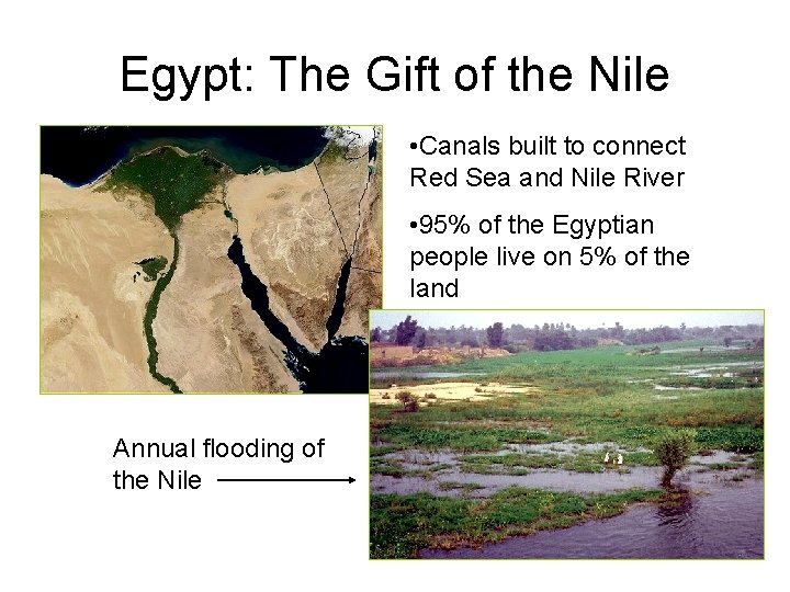 Egypt: The Gift of the Nile • Canals built to connect Red Sea and
