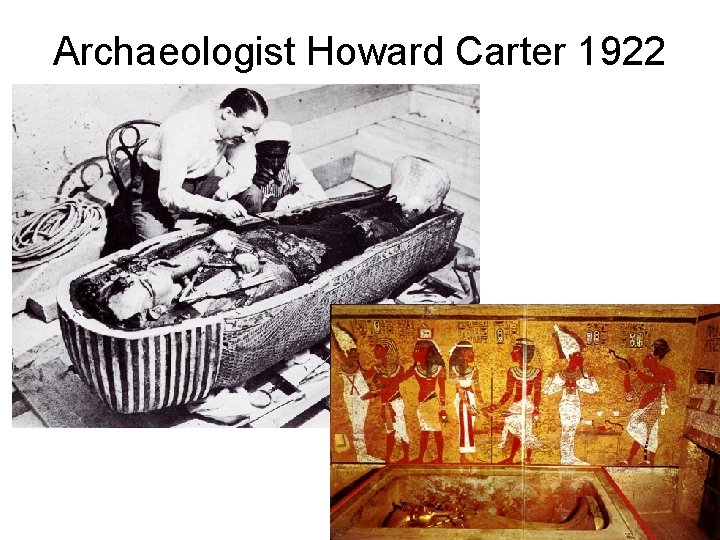 Archaeologist Howard Carter 1922 