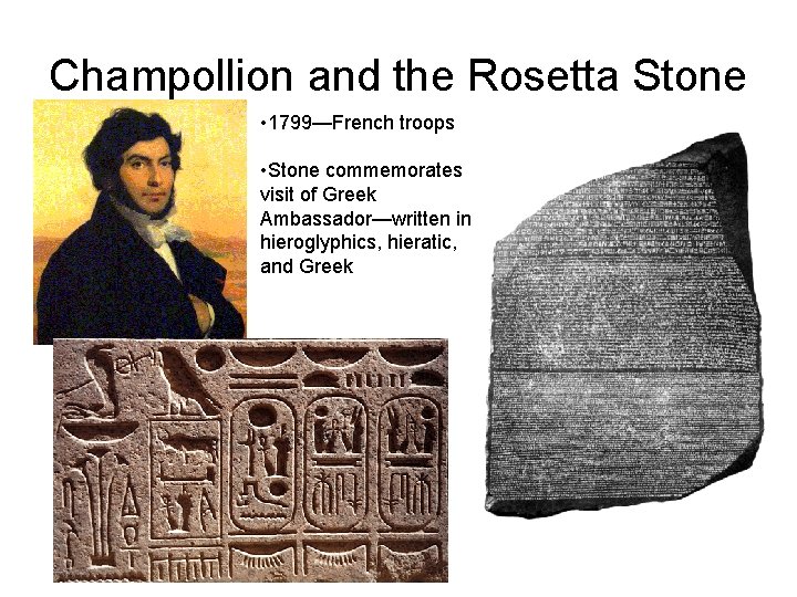 Champollion and the Rosetta Stone • 1799—French troops • Stone commemorates visit of Greek