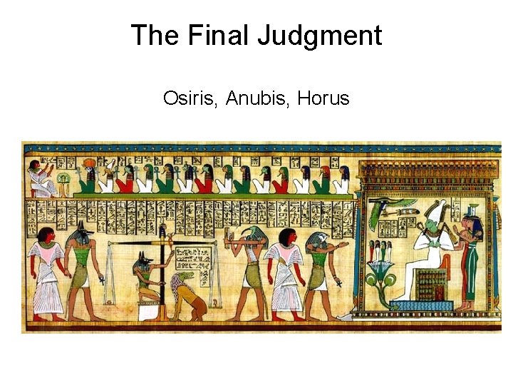 The Final Judgment Osiris, Anubis, Horus 