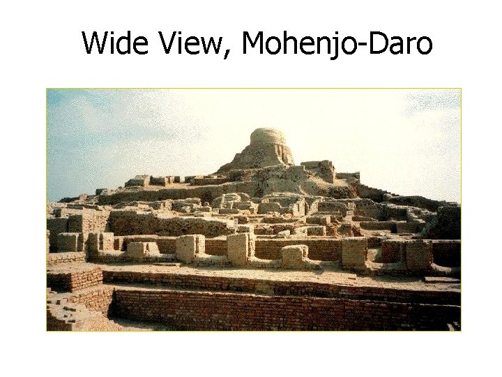 Wide View, Mohenjo-Daro 