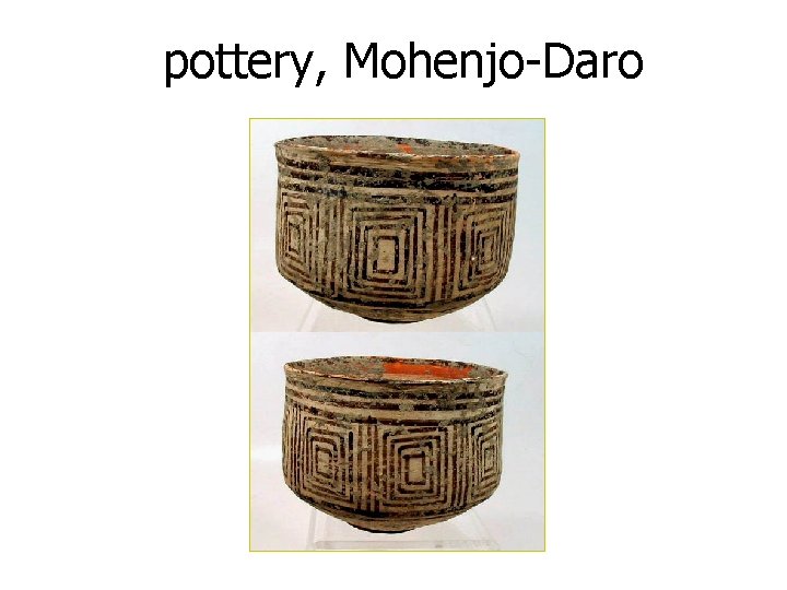 pottery, Mohenjo-Daro 