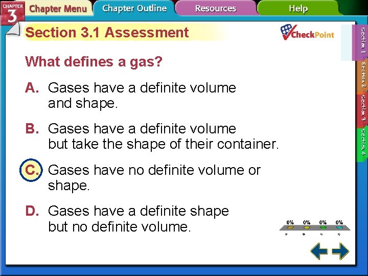 Section 3. 1 Assessment What defines a gas? A. Gases have a definite volume