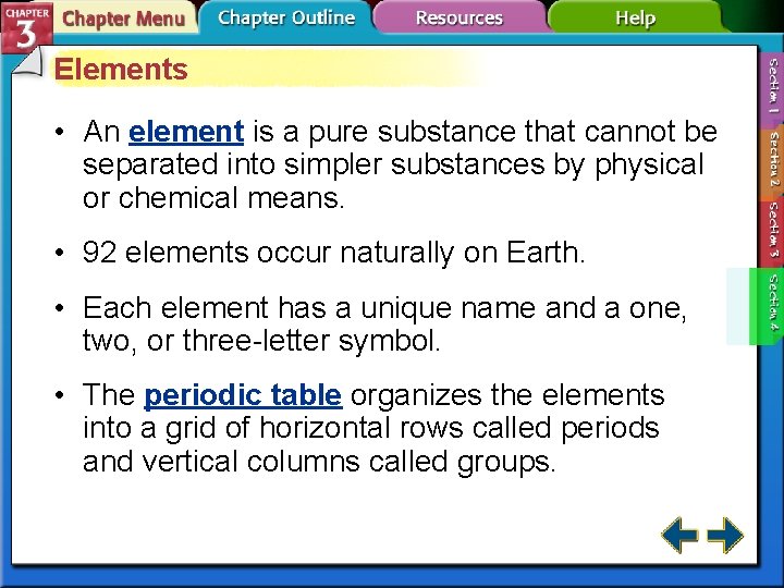 Elements • An element is a pure substance that cannot be separated into simpler