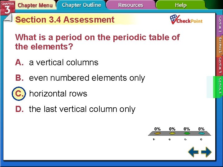 Section 3. 4 Assessment What is a period on the periodic table of the