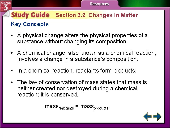 Section 3. 2 Changes in Matter Key Concepts • A physical change alters the