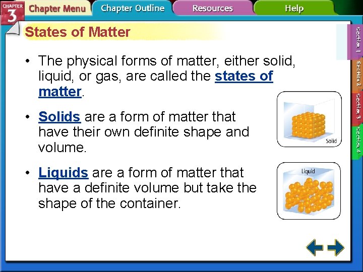 States of Matter • The physical forms of matter, either solid, liquid, or gas,