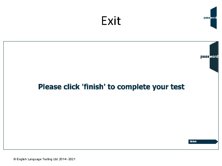 Exit © English Language Testing Ltd. 2014 - 2021 