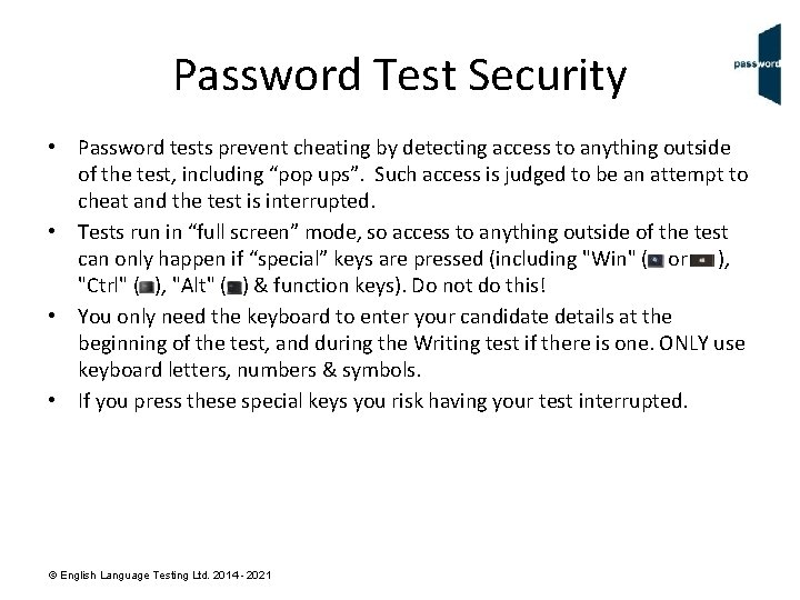 Password Test Security • • Password tests prevent cheating by detecting access to anything