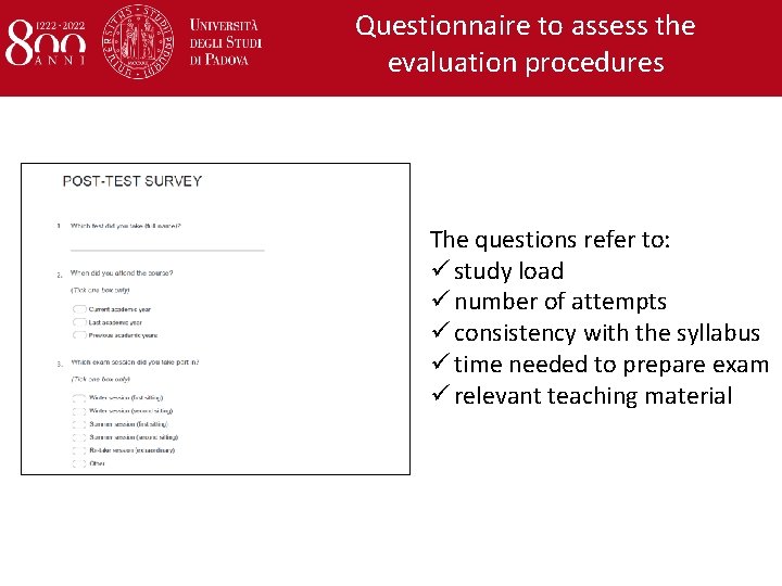 Questionnaire to assess the evaluation procedures The questions refer to: ü study load ü