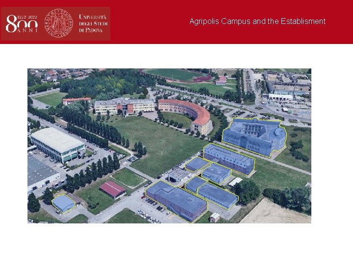 Agripolis Campus and the Establisment 